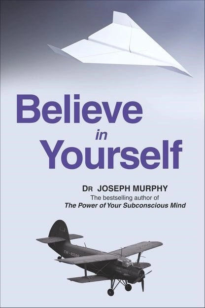 Believe in Yourself_Dr Joseph Murphy