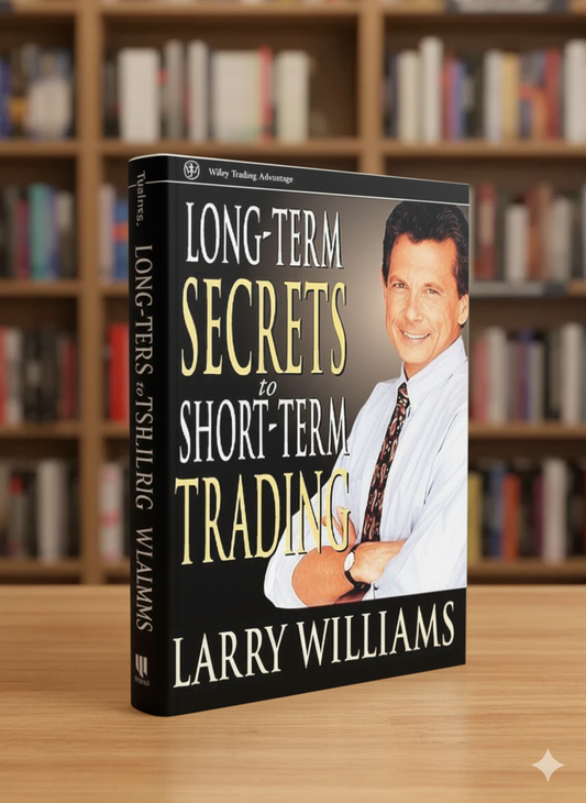 Long-Term Secrets to Short-Term Trading — Larry R. Williams A+