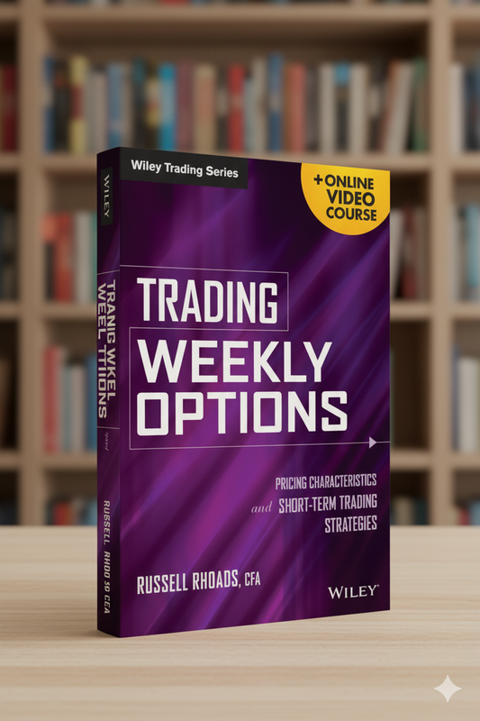 Trading Weekly Options: Strategies for Short-Term Market Moves Russell Rhoads A+
