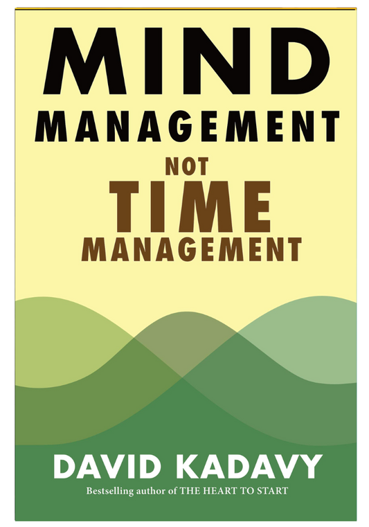 Mind Management, Not Time Management: Productivity When Creativity Matters David Kadavy