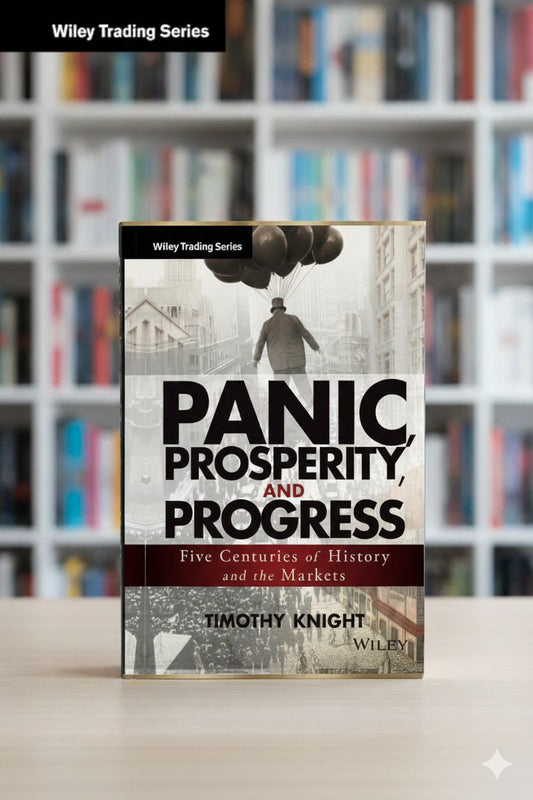 Panic, Prosperity, and Progress: Five Centuries of History and the Markets A+