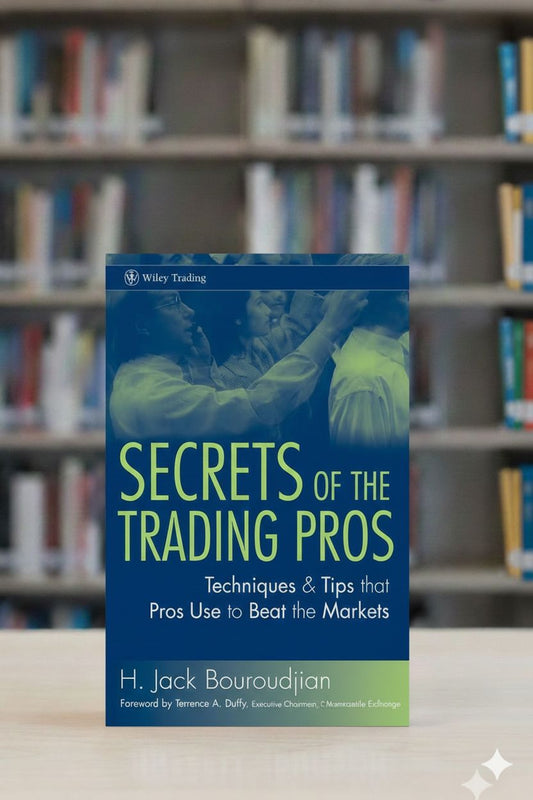 Secrets of the Trading Pros: Techniques & Tips that Pros Use to Beat the Markets A+