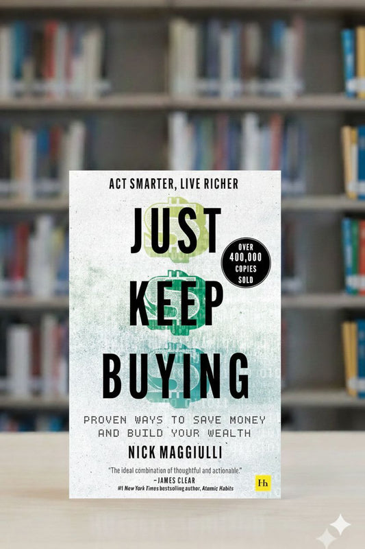 Just Keep Buying: Proven ways to save money and build your wealth A+