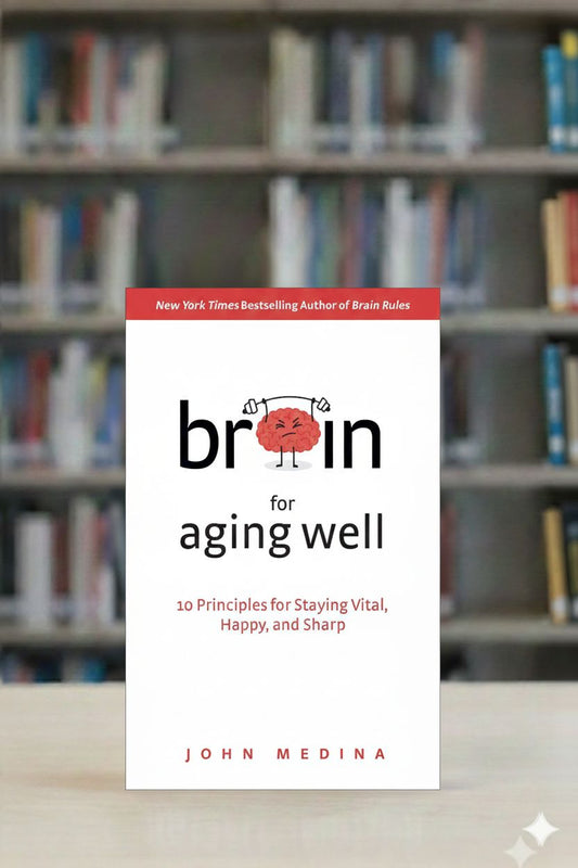 Brain Rules: 12 Principles for Surviving and Thriving at Work, Home, and School A+