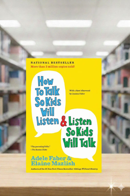 How to Talk So Kids Will Listen & Listen So Kids Will Talk A+