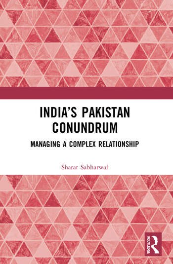 India’s Pakistan Conundrum: Managing a Complex Relationship - Bookvogue