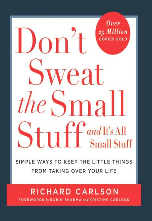 Don't Sweat the Small Stuff by Richard Carlson